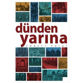 Dünden Yarına -Cüneyt Polat