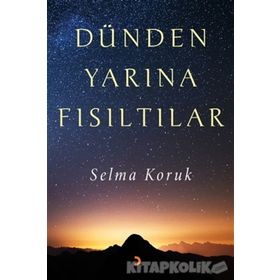 Dünden Yarına Fısıltılar - Selma Koruk