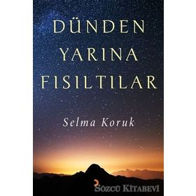Dünden Yarına Fısıltılar - Selma Koruk