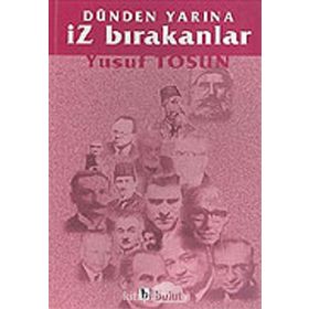 DÜNDEN YARINA İZ BIRAKANLAR - YUSUF TOSUN