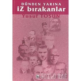 DÜNDEN YARINA İZ BIRAKANLAR - YUSUF TOSUN