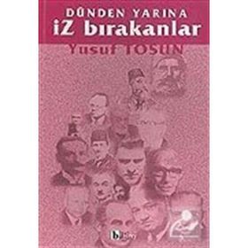DÜNDEN YARINA İZ BIRAKANLAR - YUSUF TOSUN