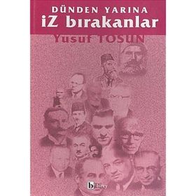 DÜNDEN YARINA İZ BIRAKANLAR - YUSUF TOSUN