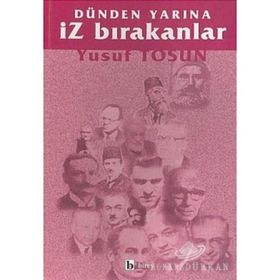 DÜNDEN YARINA İZ BIRAKANLAR - YUSUF TOSUN