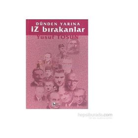 DÜNDEN YARINA İZ BIRAKANLAR - YUSUF TOSUN