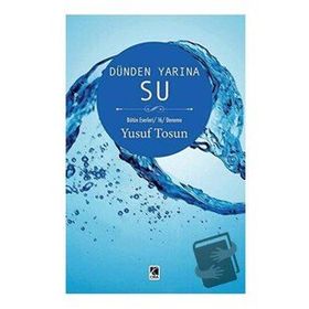 Dünden Yarına Su - Yusuf Tosun