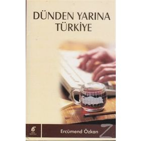 DÜNDEN YARINA TÜRKİYE - ERCÜMEND ÖZKAN