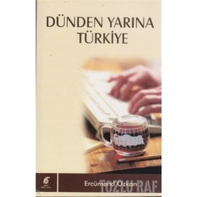 DÜNDEN YARINA TÜRKİYE - ERCÜMEND ÖZKAN