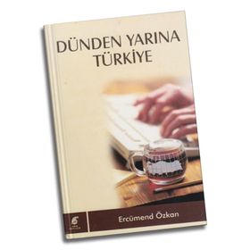 DÜNDEN YARINA TÜRKİYE - ERCÜMEND ÖZKAN
