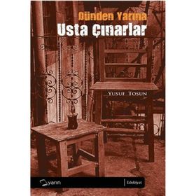 DÜNDEN YARINA USTA ÇINARLAR - YUSUF TOSUN