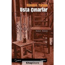 DÜNDEN YARINA USTA ÇINARLAR - YUSUF TOSUN