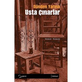 DÜNDEN YARINA USTA ÇINARLAR - YUSUF TOSUN