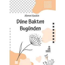 Düne Baktım Bugünden - Ahmet Keskin