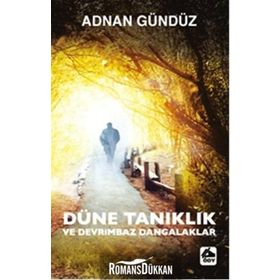 Düne Tanıklık ve Devrimbaz Dangalaklar - Adnan Gündüz
