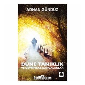 Düne Tanıklık ve Devrimbaz Dangalaklar - Adnan Gündüz