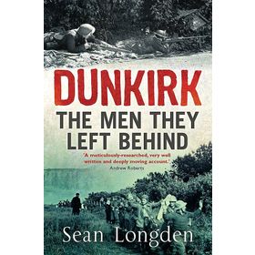 Dunkirk the Men They Left Behind