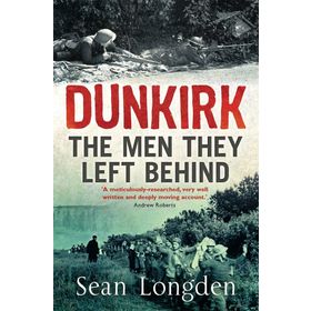 Dunkirk the Men They Left Behind