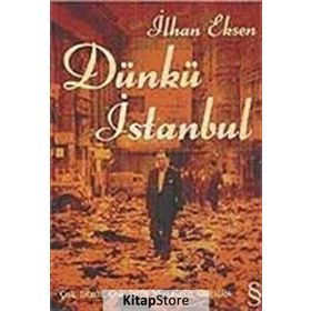 DÜNKÜ İSTANBUL ÇOK DINLI ÇOK DILLI MOZAİĞİN DAĞILIŞI - İLHAN EKSEN