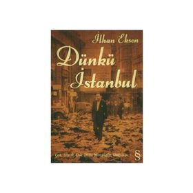 DÜNKÜ İSTANBUL ÇOK DINLI ÇOK DILLI MOZAİĞİN DAĞILIŞI - İLHAN EKSEN