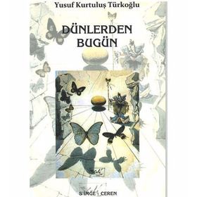 Dünlerden Bugün - Yusuf Kurtuluş Türkoğlu