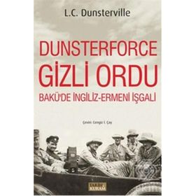 Dunsterforce Gizli Ordu - L. C. Dunsterville