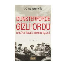 Dunsterforce Gizli Ordu - L. C. Dunsterville