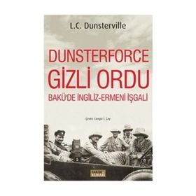 Dunsterforce Gizli Ordu - L. C. Dunsterville