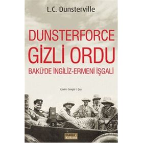 Dunsterforce Gizli Ordu - L. C. Dunsterville