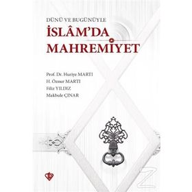 Dünü Ve Bugünüyle İslamda Mahremiyet - Huriye Martı
