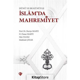 Dünü Ve Bugünüyle İslamda Mahremiyet - Huriye Martı