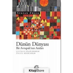 Dünün Dünyası & Bir Avrupalı’nın Anıları - Stefan Zweig