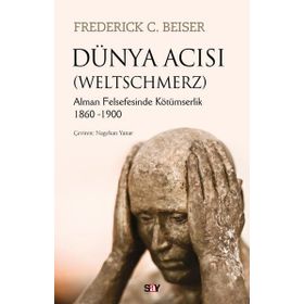 Dünya Acısı - Frederick C. Beiser