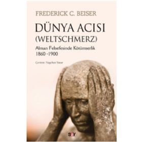 Dünya Acısı - Frederick C. Beiser