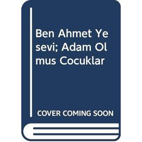 Dünya Adam Olmuş Çocuklar Serisi-56 Ben Ahmet Yesevi- Suat Turgut