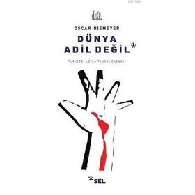DÜNYA ADIL DEĞIL - OSCAR NIEMEYER