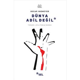 DÜNYA ADIL DEĞIL - OSCAR NIEMEYER