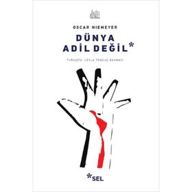 DÜNYA ADIL DEĞIL - OSCAR NIEMEYER
