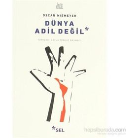 DÜNYA ADIL DEĞIL - OSCAR NIEMEYER