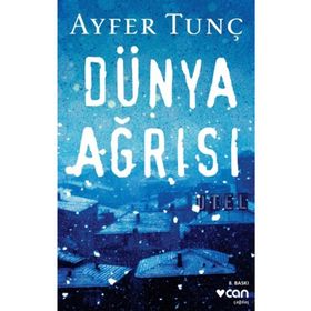 Dünya Ağrısı - Ayfer Tunç