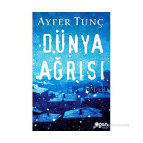 Dünya Ağrısı - Ayfer Tunç