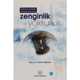 DÜNYA-AHIRET DENGESINDE ZENGINILIK VE YOKSULLUK - CEMAL AĞIRMAN