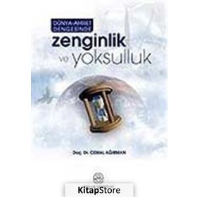 DÜNYA-AHIRET DENGESINDE ZENGINILIK VE YOKSULLUK - CEMAL AĞIRMAN