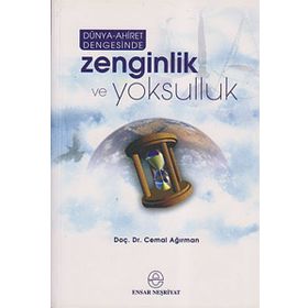 DÜNYA-AHIRET DENGESINDE ZENGINILIK VE YOKSULLUK - CEMAL AĞIRMAN