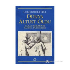 DÜNYA ALTÜST OLDU İNGILIZ DEVRIMINDE RADIKAL DÜŞÜNCELER - CHRISTOPHER HILL