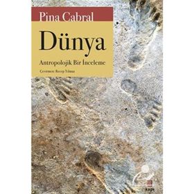 Dünya - Antropolojik Bir İnceleme - Pina Cabral