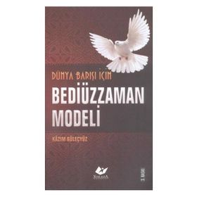Dünya Barışı İçin Bediüzzaman Modeli - Kazım Güleçyüz
