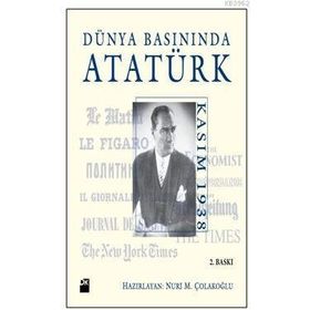 Dünya Basınında Atatürk - Nuri M. Çolakoğlu