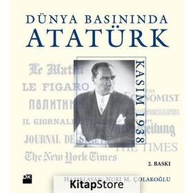 Dünya Basınında Atatürk - Nuri M. Çolakoğlu