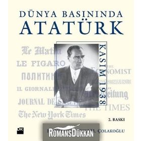 Dünya Basınında Atatürk - Nuri M. Çolakoğlu