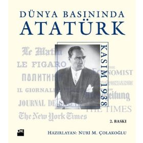 Dünya Basınında Atatürk - Nuri M. Çolakoğlu